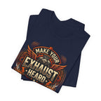 Make Your Exhaust Heard T-Shirt