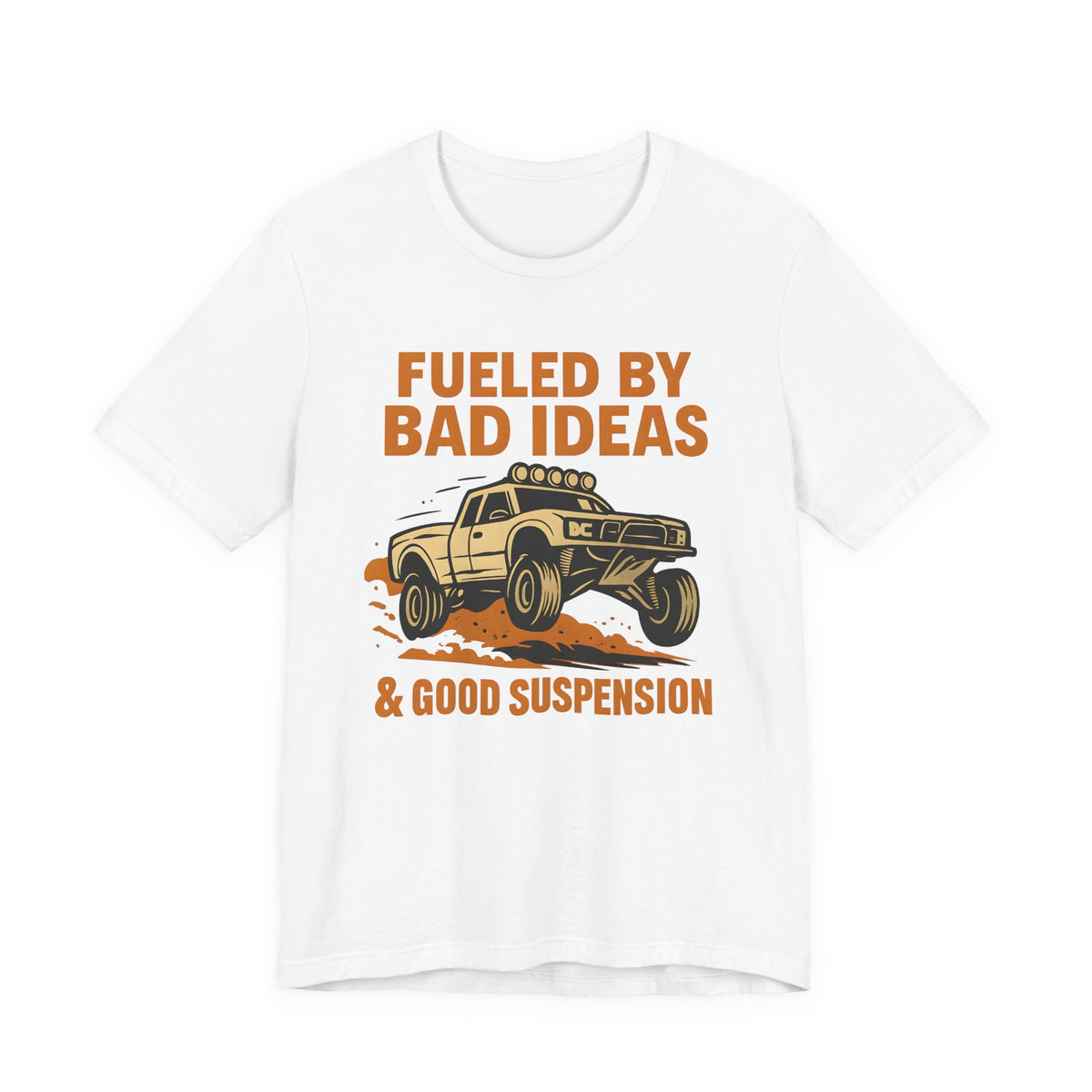 Fueled By Bad Ideas & Good Suspension T-Shirt