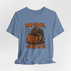 Road Closed, Let's Find Out Why T-Shirt