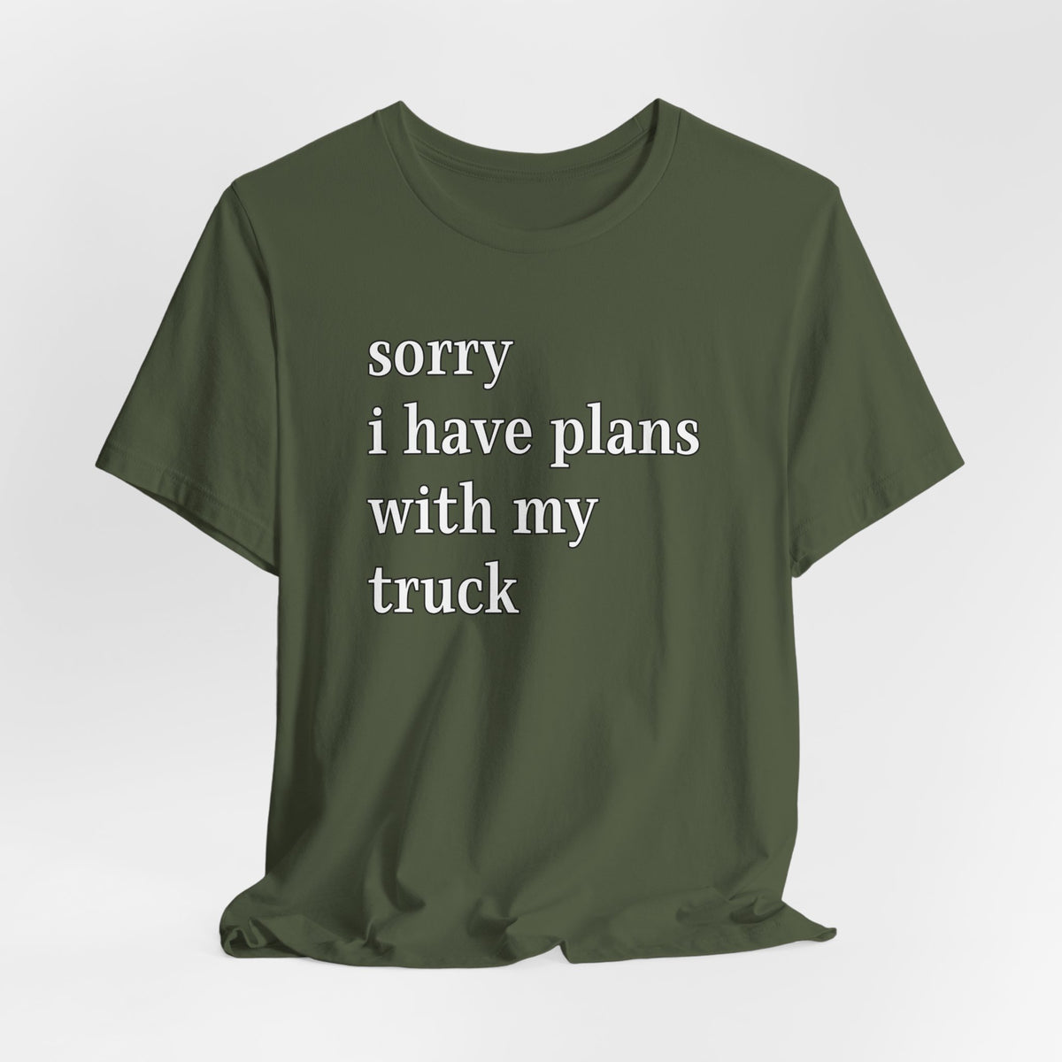 Sorry, I Have Plans With My Truck T-Shirt