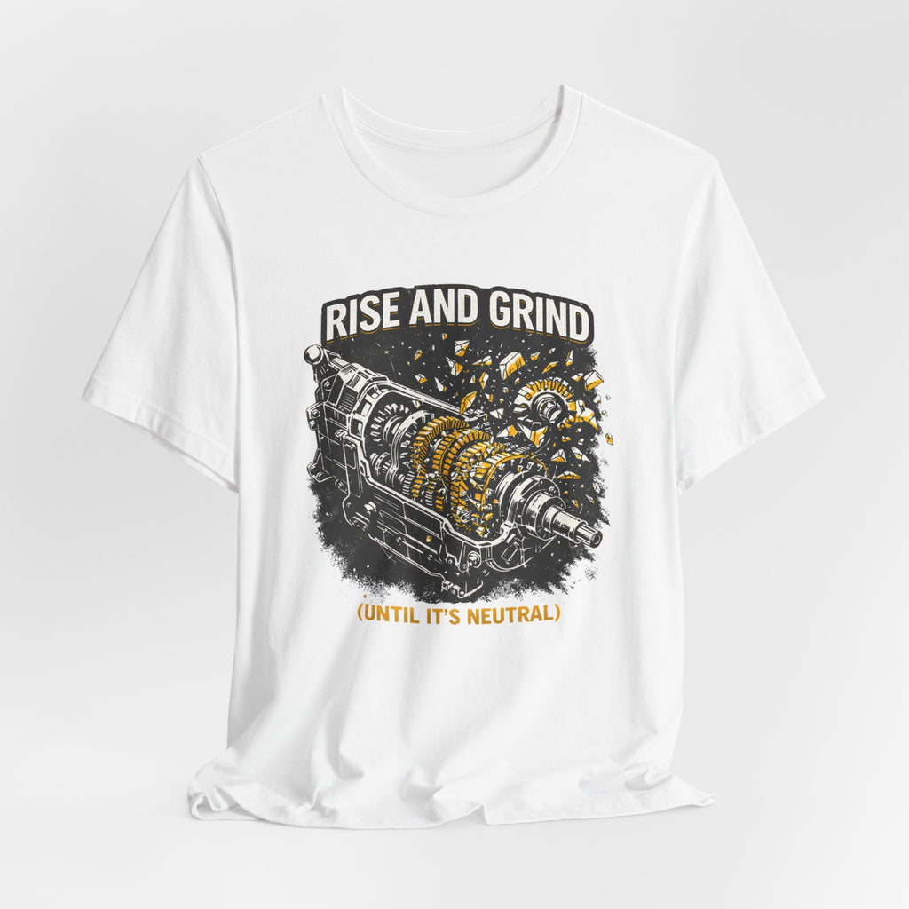 Rise and Grind T-Shirt