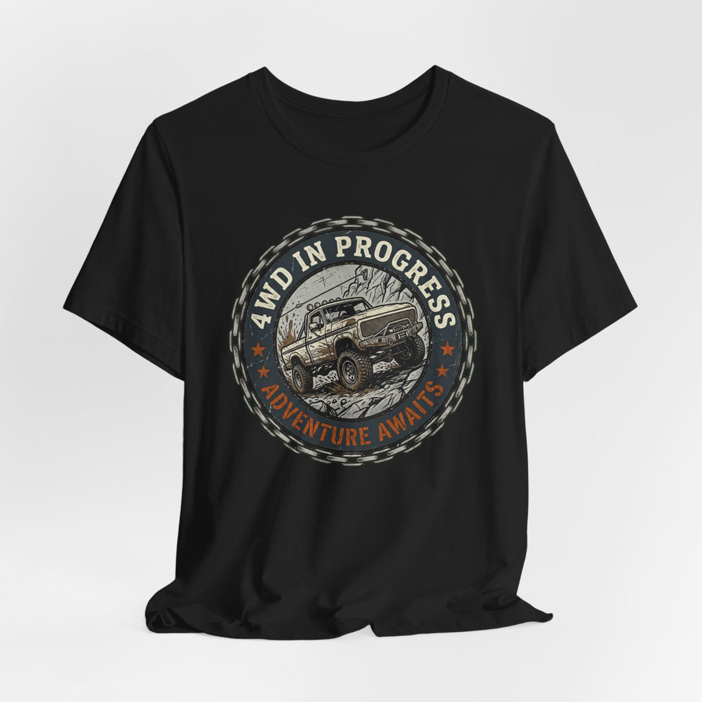 4WD In Progress, Adventure Awaits T-Shirt