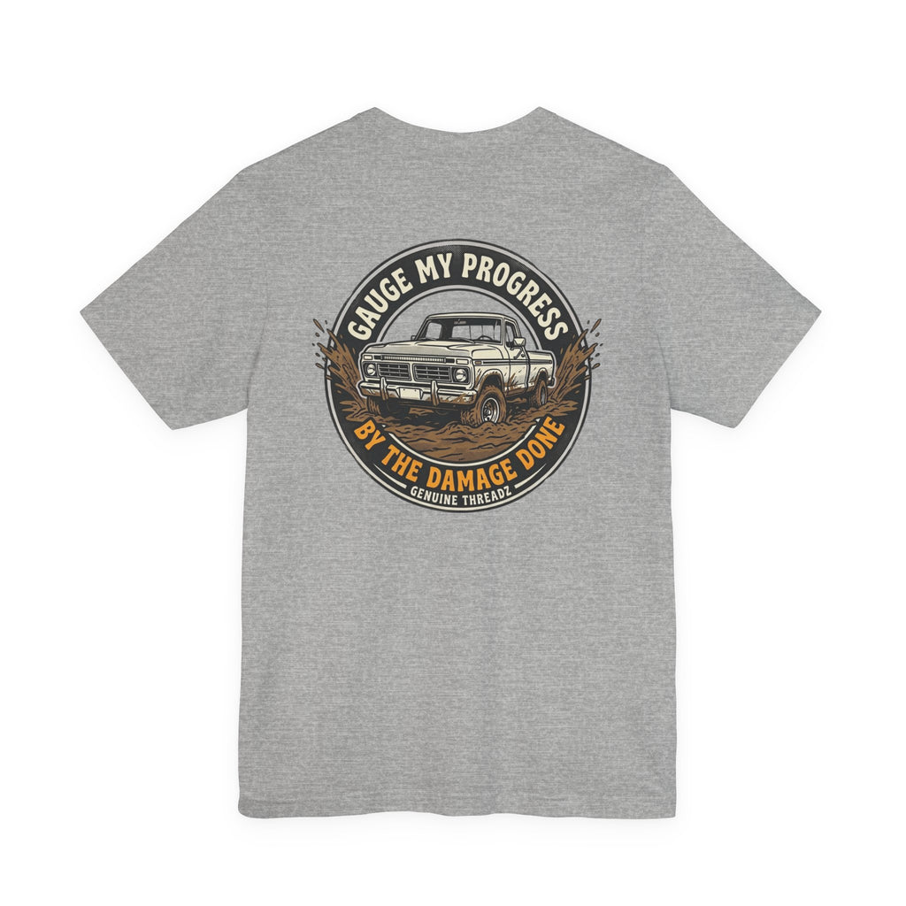 Gauge My Progress By The Damage Done Shirt