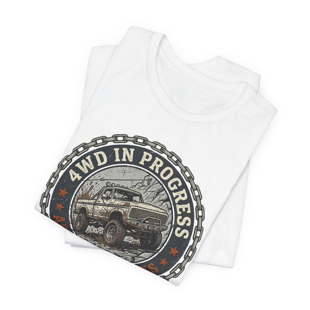 4WD In Progress, Adventure Awaits T-Shirt