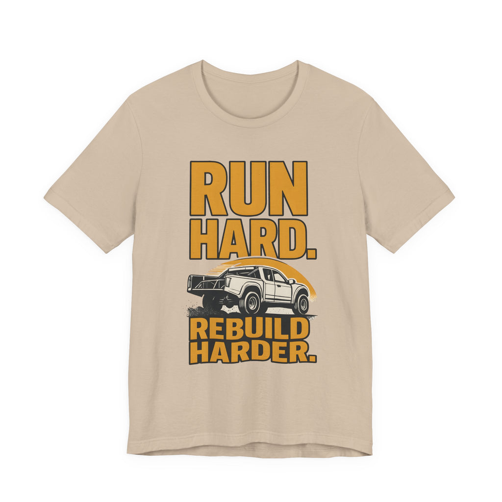 Run Hard, Rebuild Harder T-Shirt