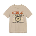 Getting Lost is Only Half The Fun, The Other Half is Winching T-Shirt