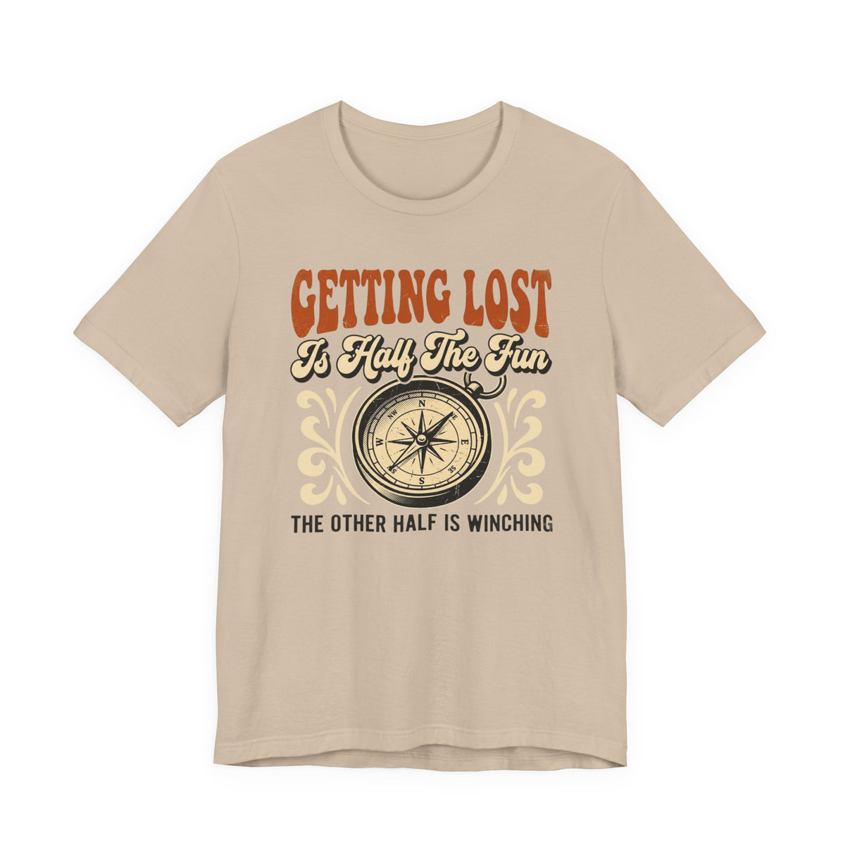 Getting Lost is Only Half The Fun, The Other Half is Winching T-Shirt