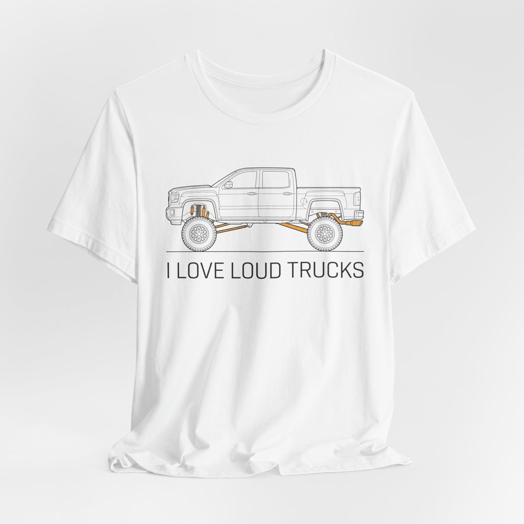 I Love Loud Trucks T-Shirt