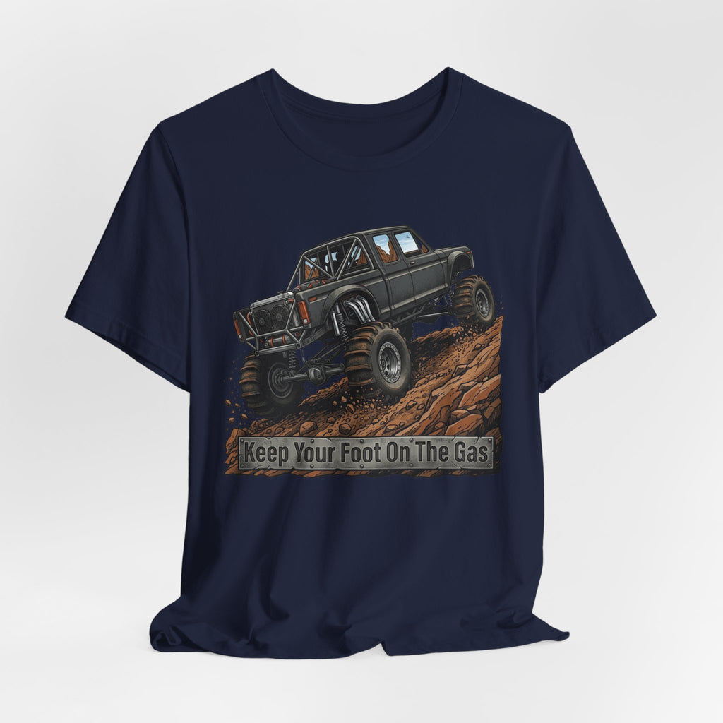 Keep Your Foot On The Gas T-Shirt