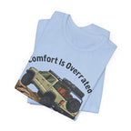 Comfort Is Overrated, Earn Every Mile T-Shirt