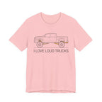 I Love Loud Trucks T-Shirt