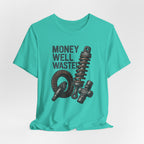 Money Well Wasted T-Shirt