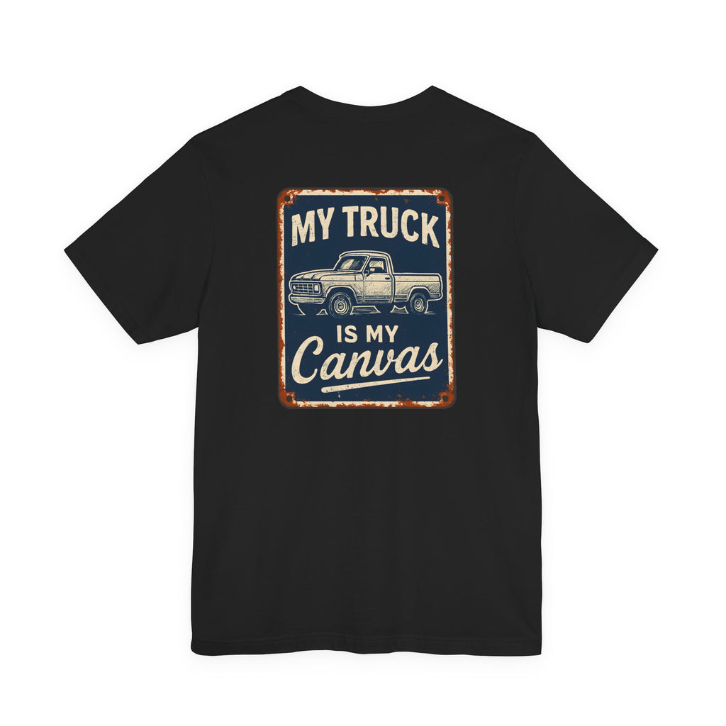 My Truck Is My Canvas T-Shirt