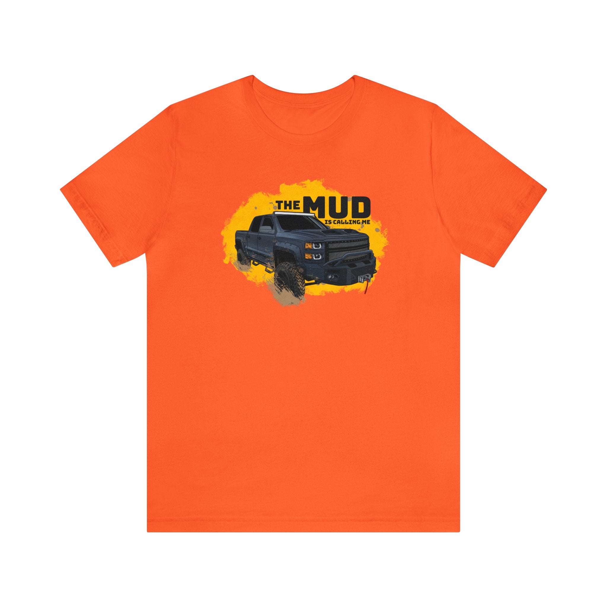 "The MUD Is Calling Me" Jersey Short Sleeve Comfort Tee