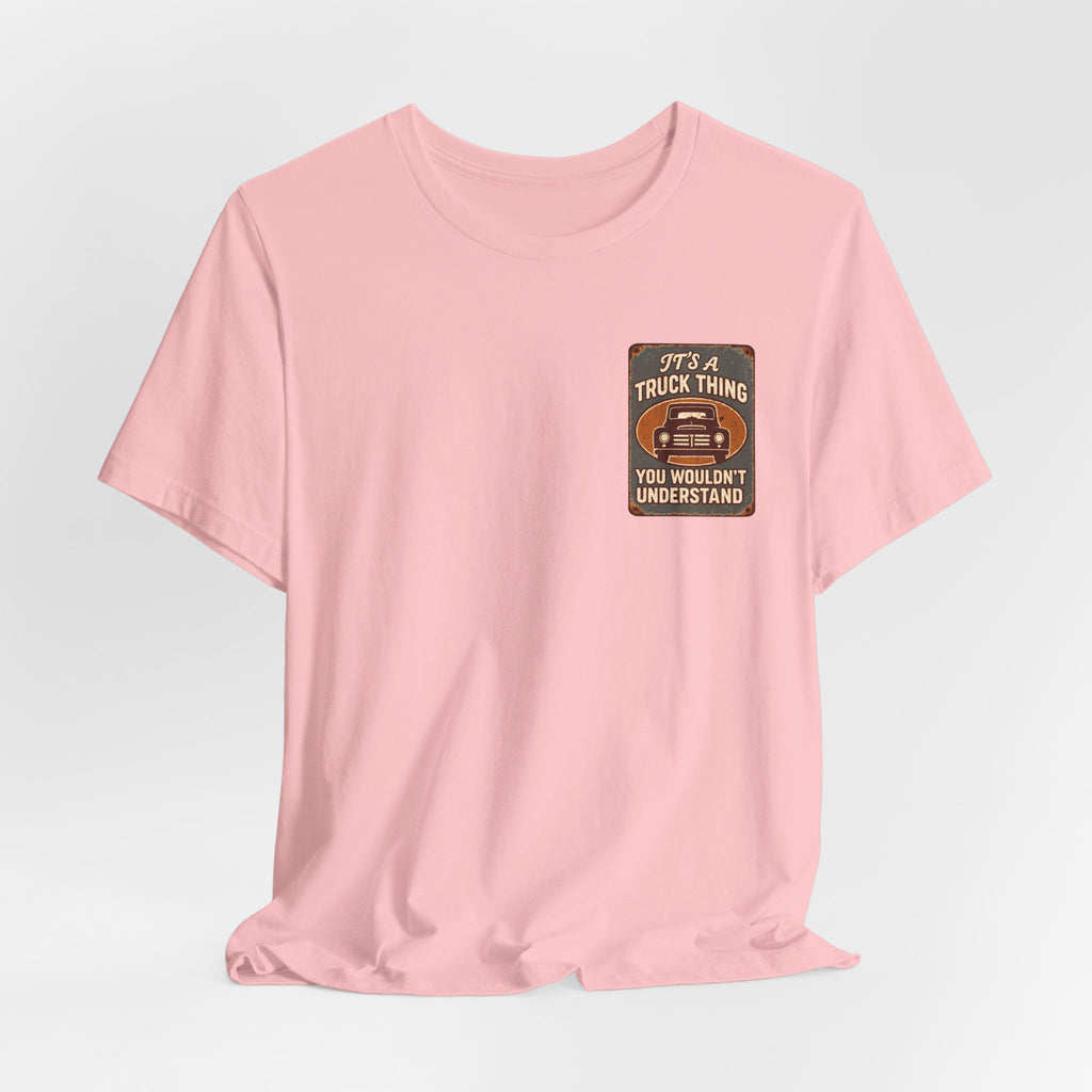 Its A Truck Thing, You Wouldn't Understand T-Shirt
