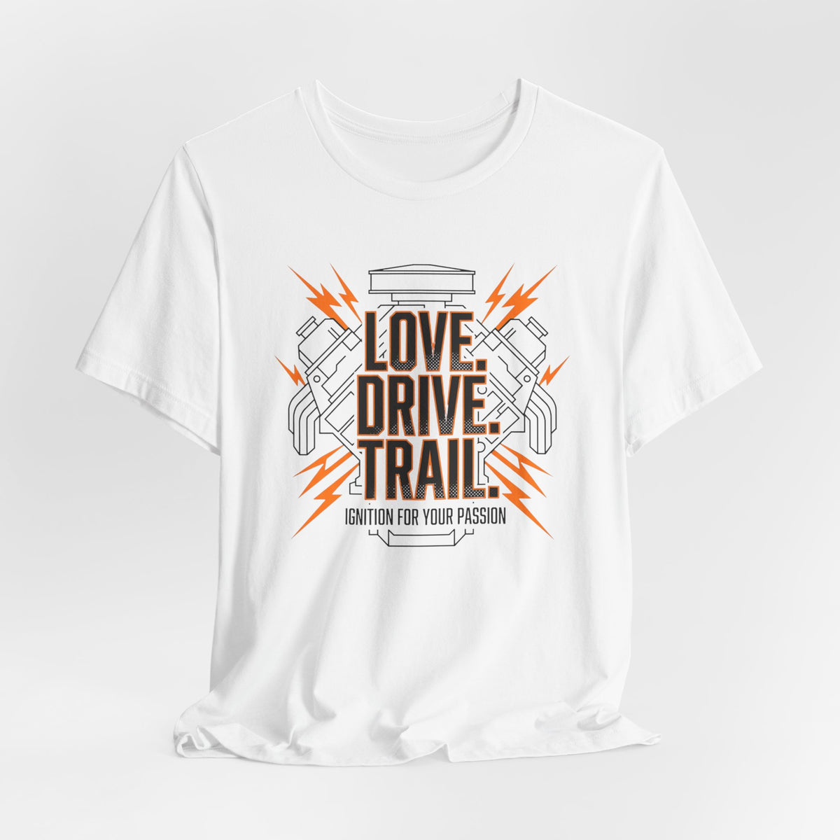 Love. Drive. Trail. T-Shirt
