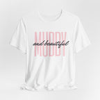 Muddy & Beautiful T-Shirt