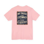 My Truck Is My Canvas T-Shirt