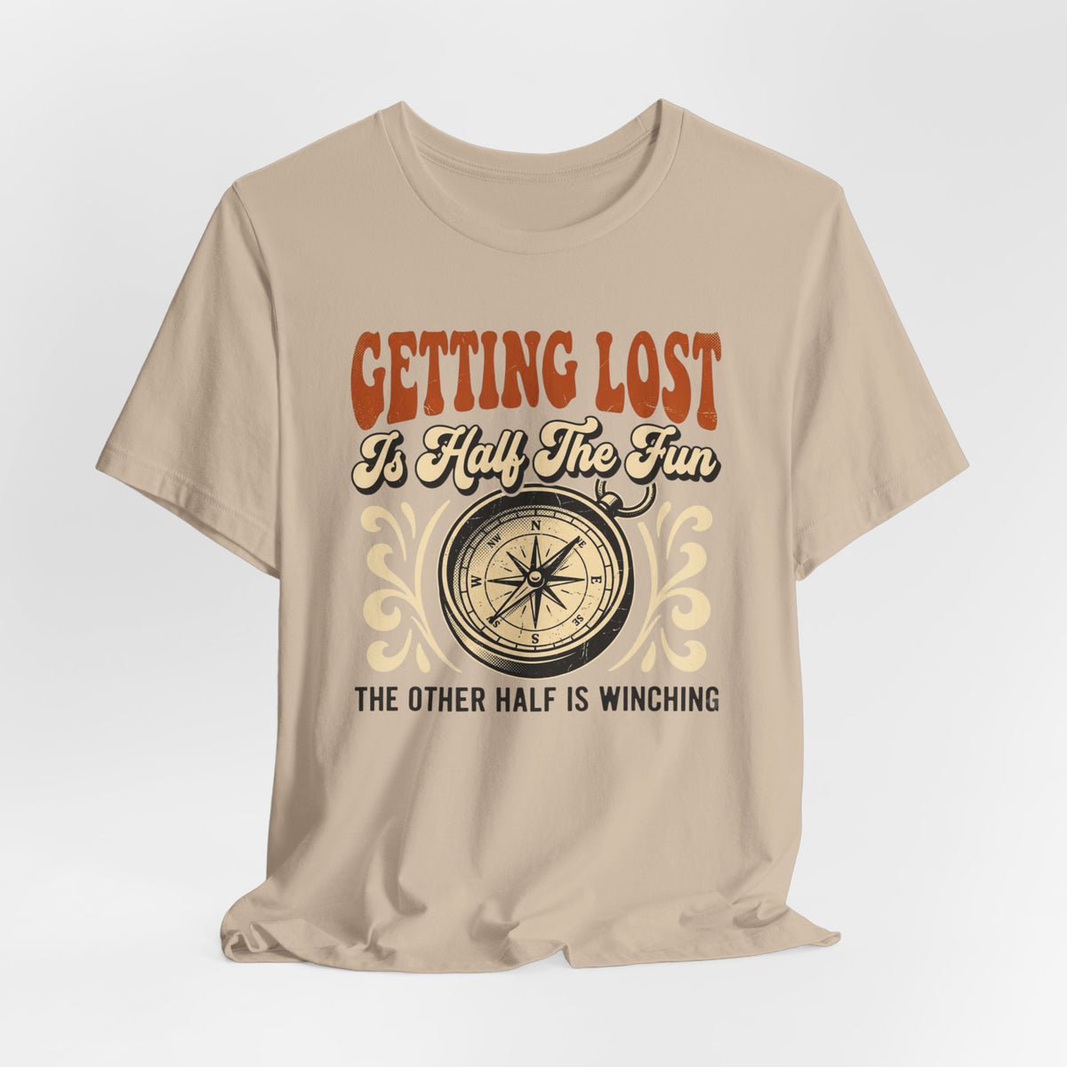 Getting Lost is Only Half The Fun, The Other Half is Winching T-Shirt