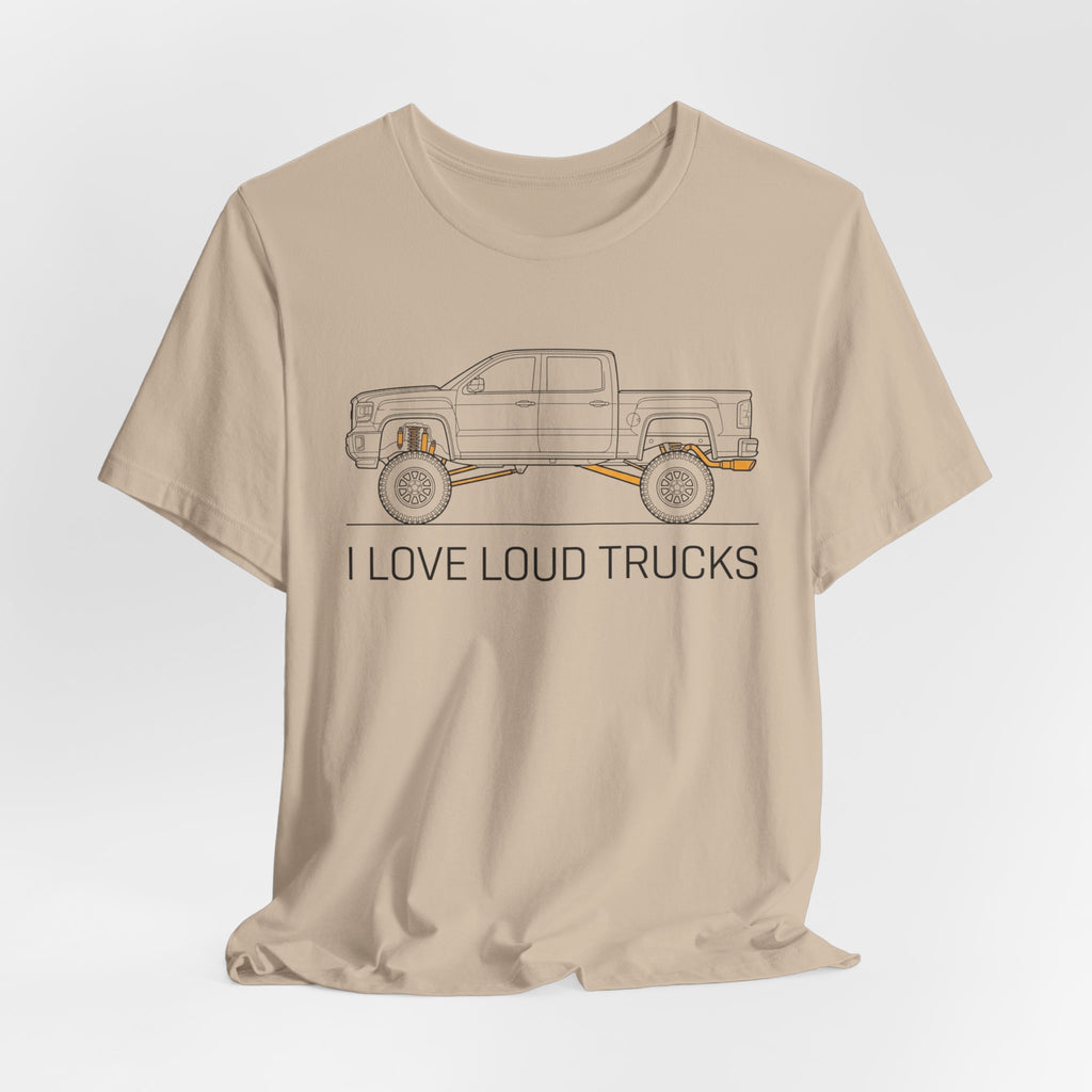 I Love Loud Trucks T-Shirt
