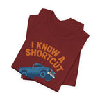 I Know A Shortcut T-Shirt