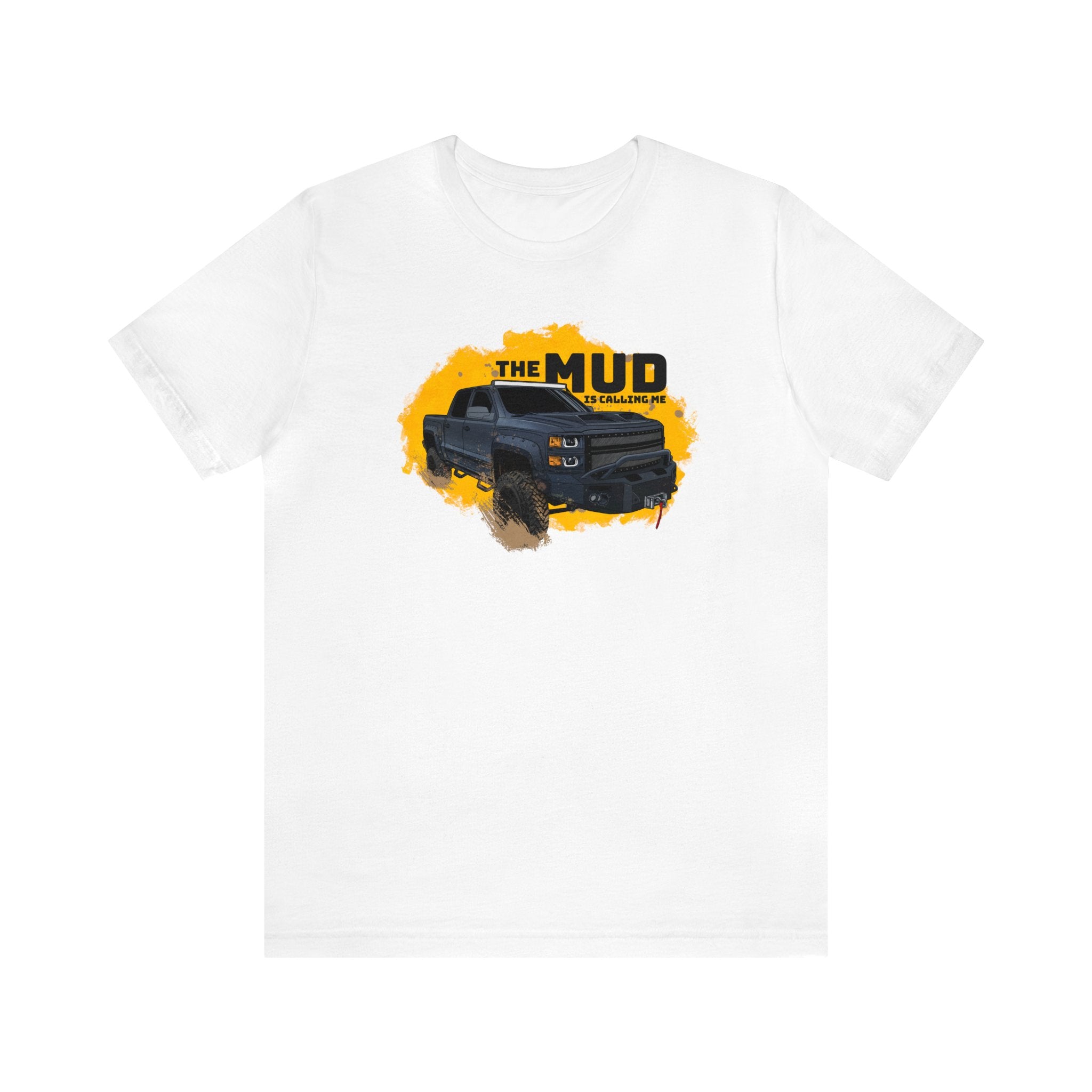 "The MUD Is Calling Me" Jersey Short Sleeve Comfort Tee