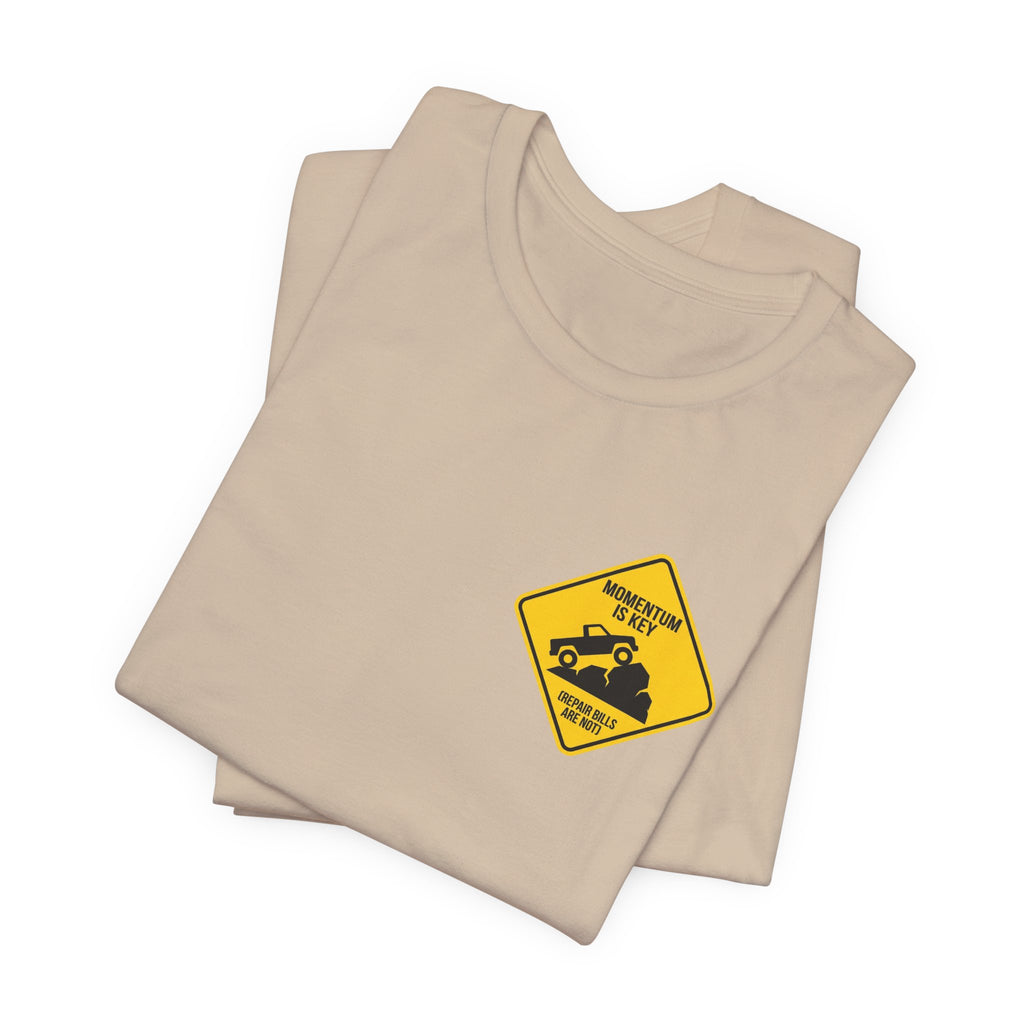 Momentum Is Key, Repair Bills Are Not T-Shirt