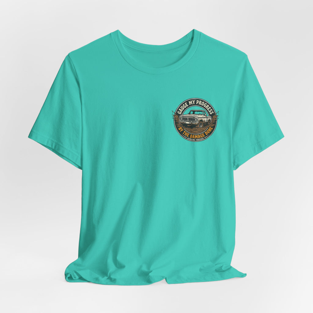 Gauge My Progress By The Damage Done Shirt
