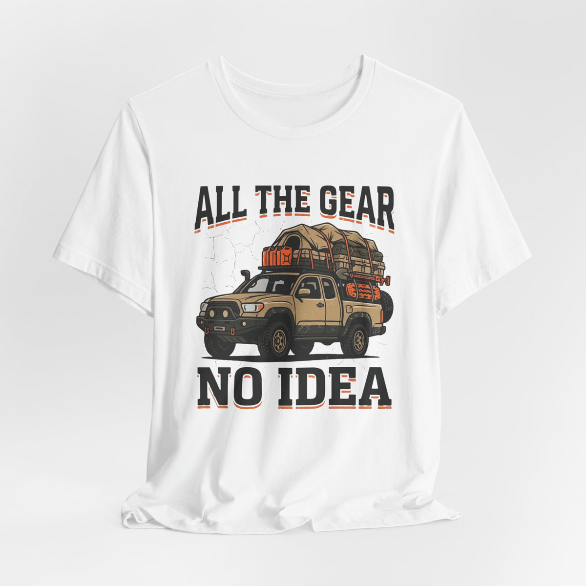 All The Gear, No Idea T-Shirt