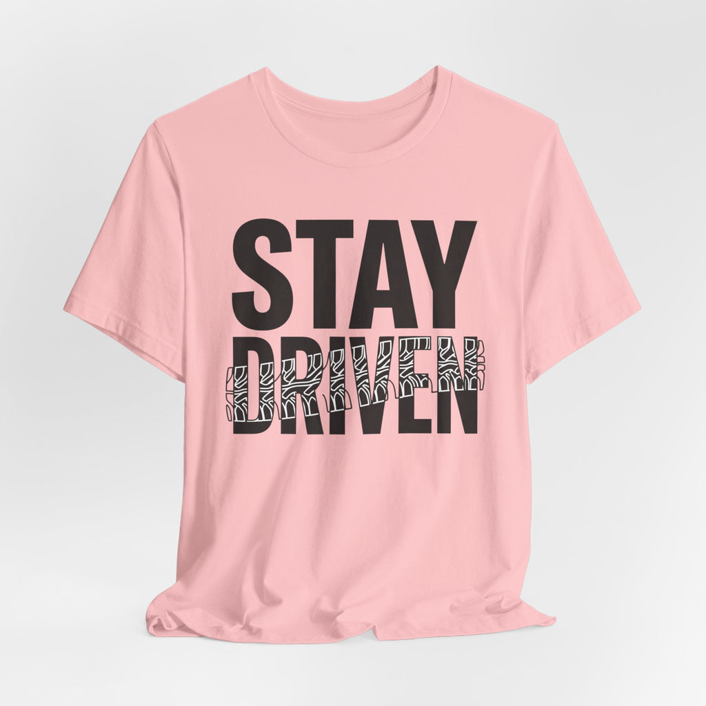 Stay Driven Type T-Shirt