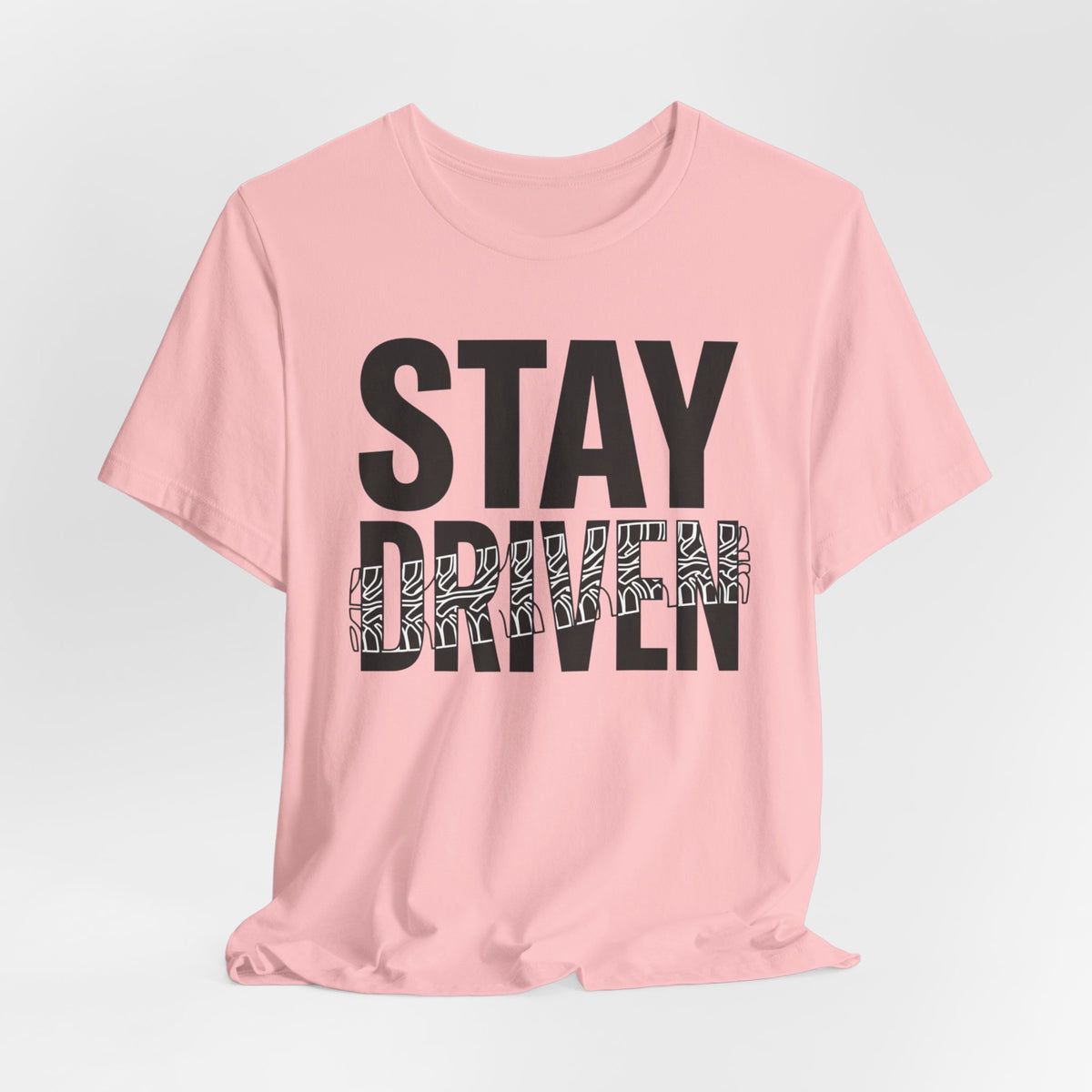Stay Driven Type T-Shirt