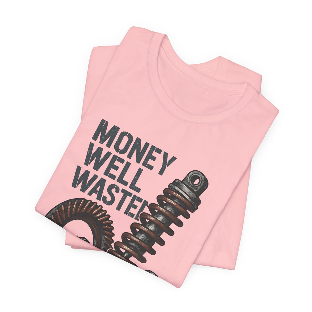 Money Well Wasted T-Shirt