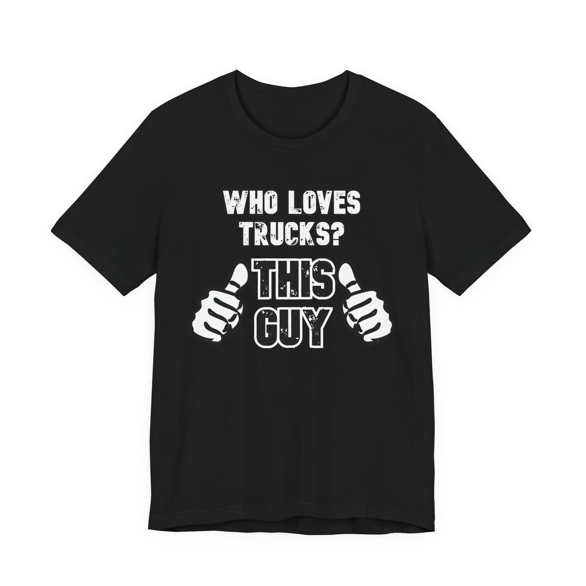 Who Loves Trucks? This Guy T-Shirt