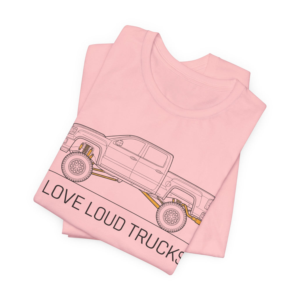 I Love Loud Trucks T-Shirt