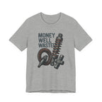 Money Well Wasted T-Shirt