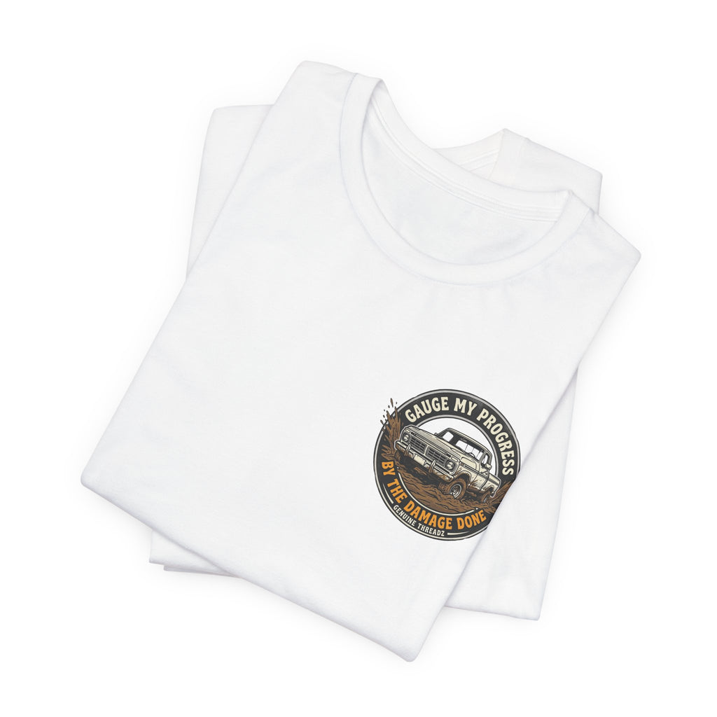 Gauge My Progress By The Damage Done Shirt