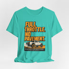 Full Throttle, No Pavement T-Shirt