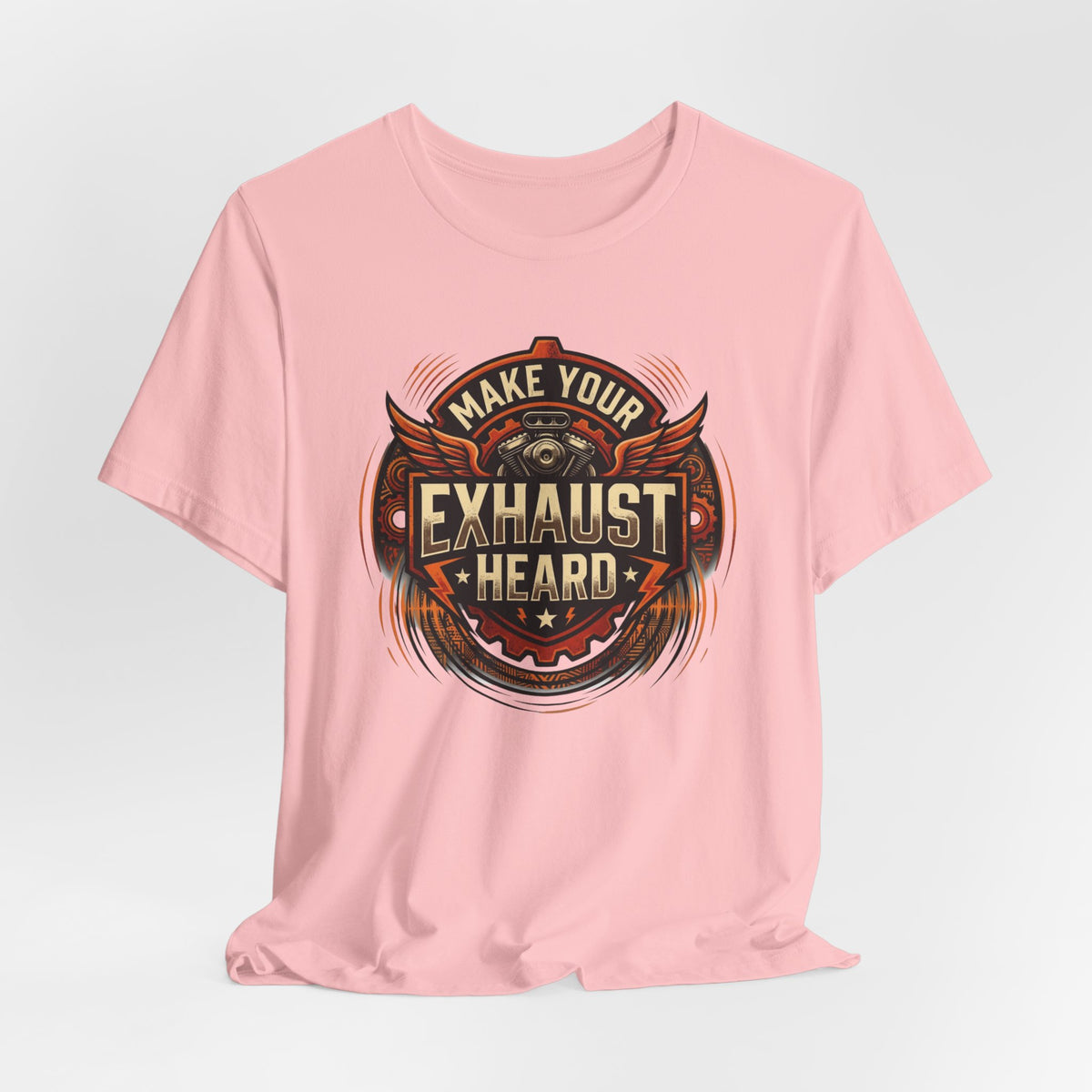 Make Your Exhaust Heard T-Shirt