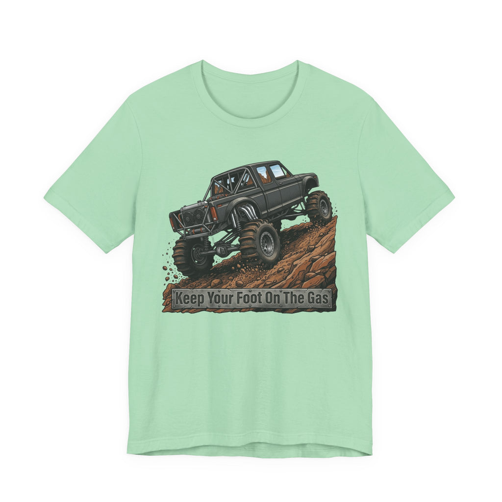 Keep Your Foot On The Gas T-Shirt