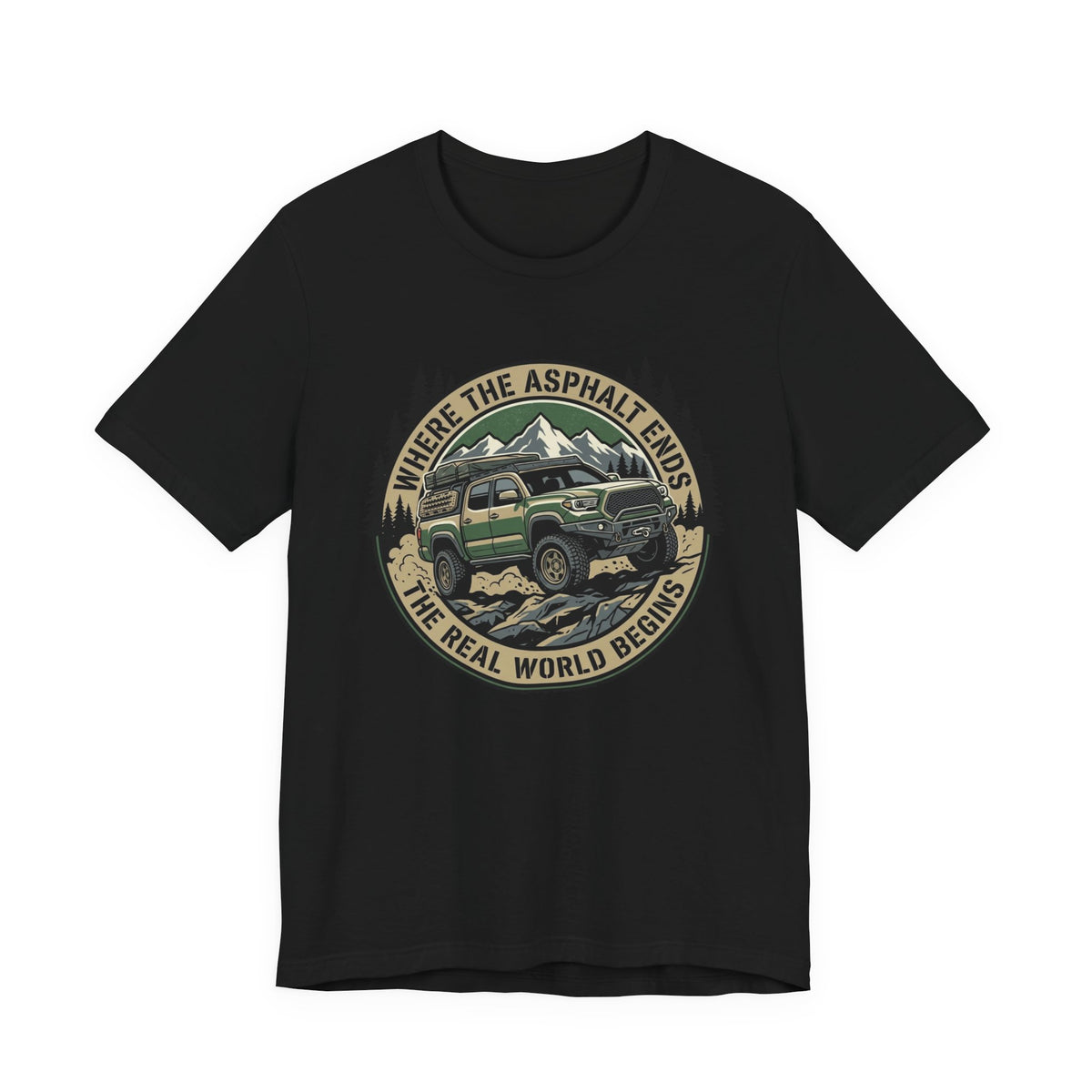 Where The Asphalt Ends, The Real World Begins T-Shirt
