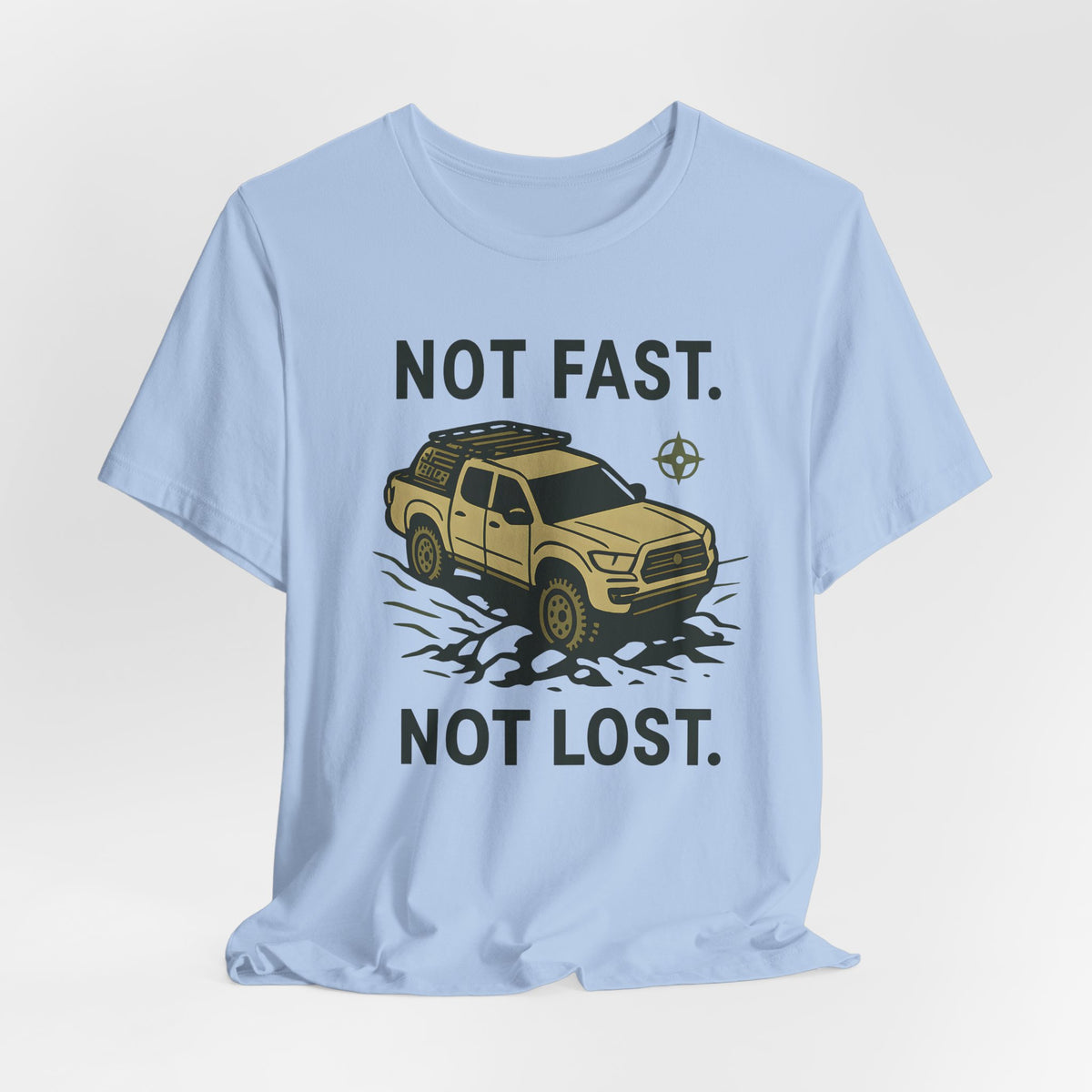 Not Fast Not Lost T-Shirt