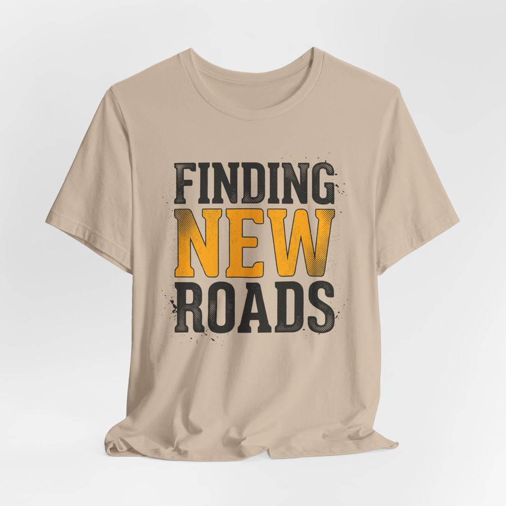 Finding New Roads T-Shirt
