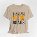 Finding New Roads T-Shirt