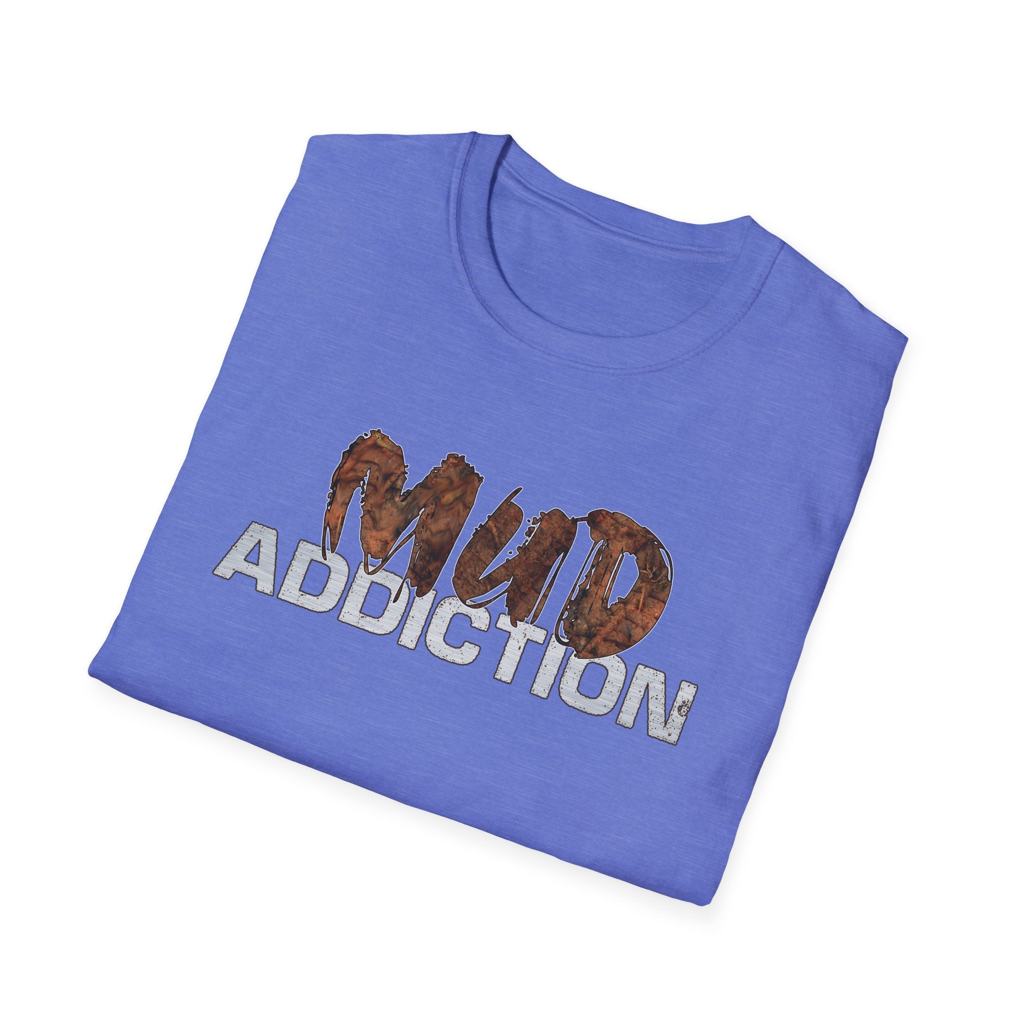 "MUD Addiction" Comfort Tee