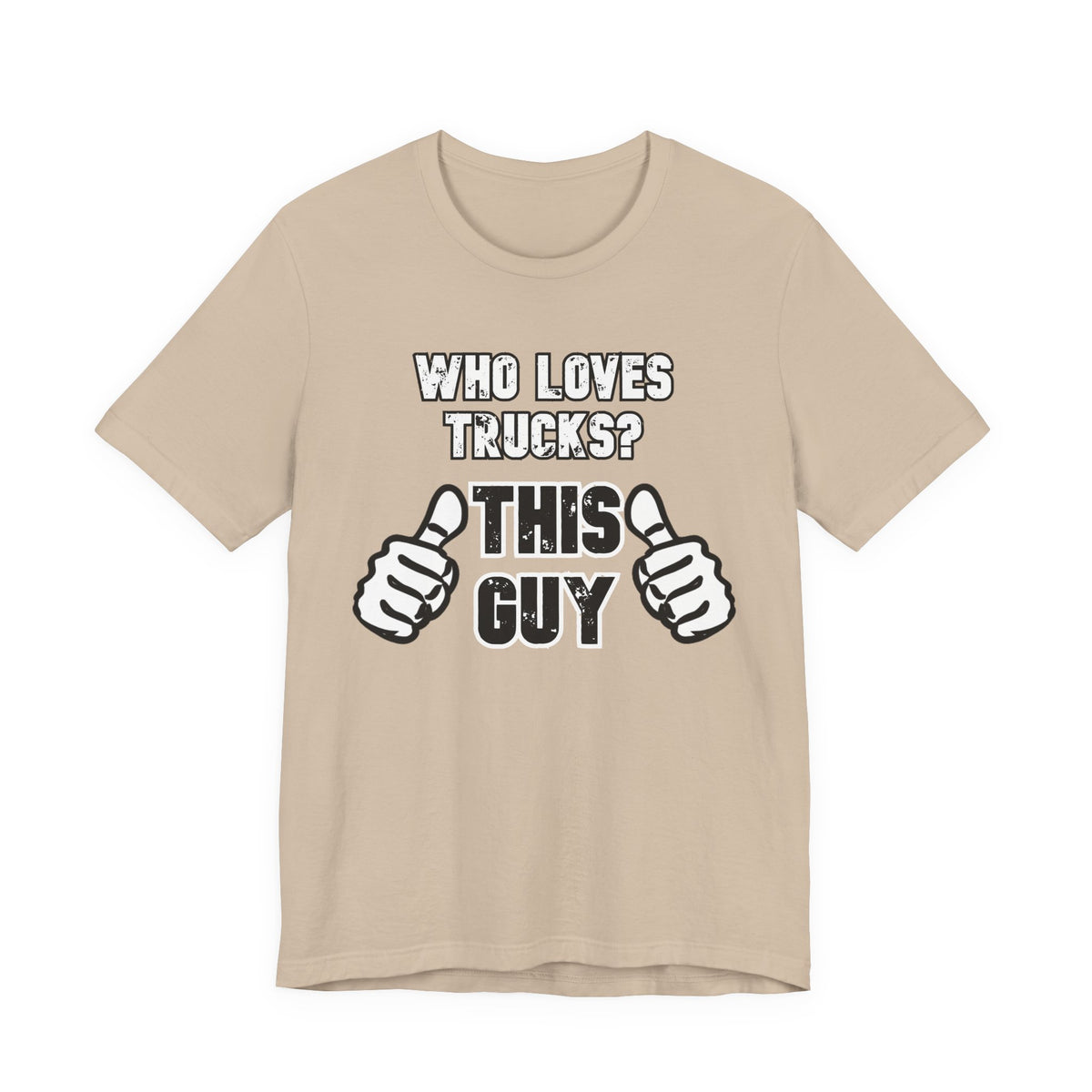 Who Loves Trucks? This Guy T-Shirt
