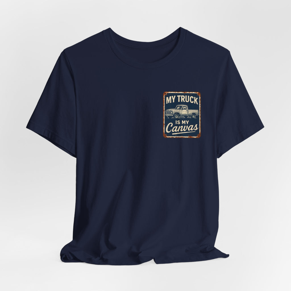 My Truck Is My Canvas T-Shirt