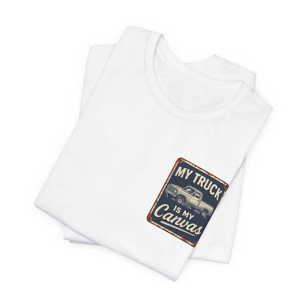 My Truck Is My Canvas T-Shirt