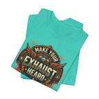 Make Your Exhaust Heard T-Shirt