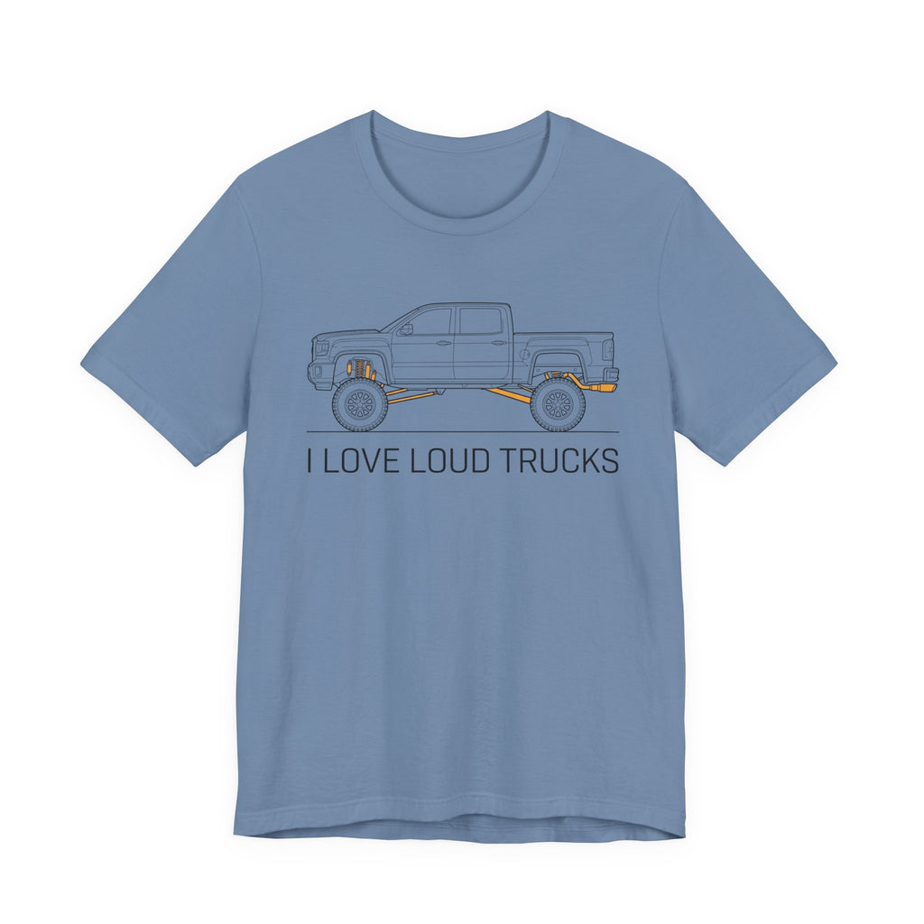 I Love Loud Trucks T-Shirt