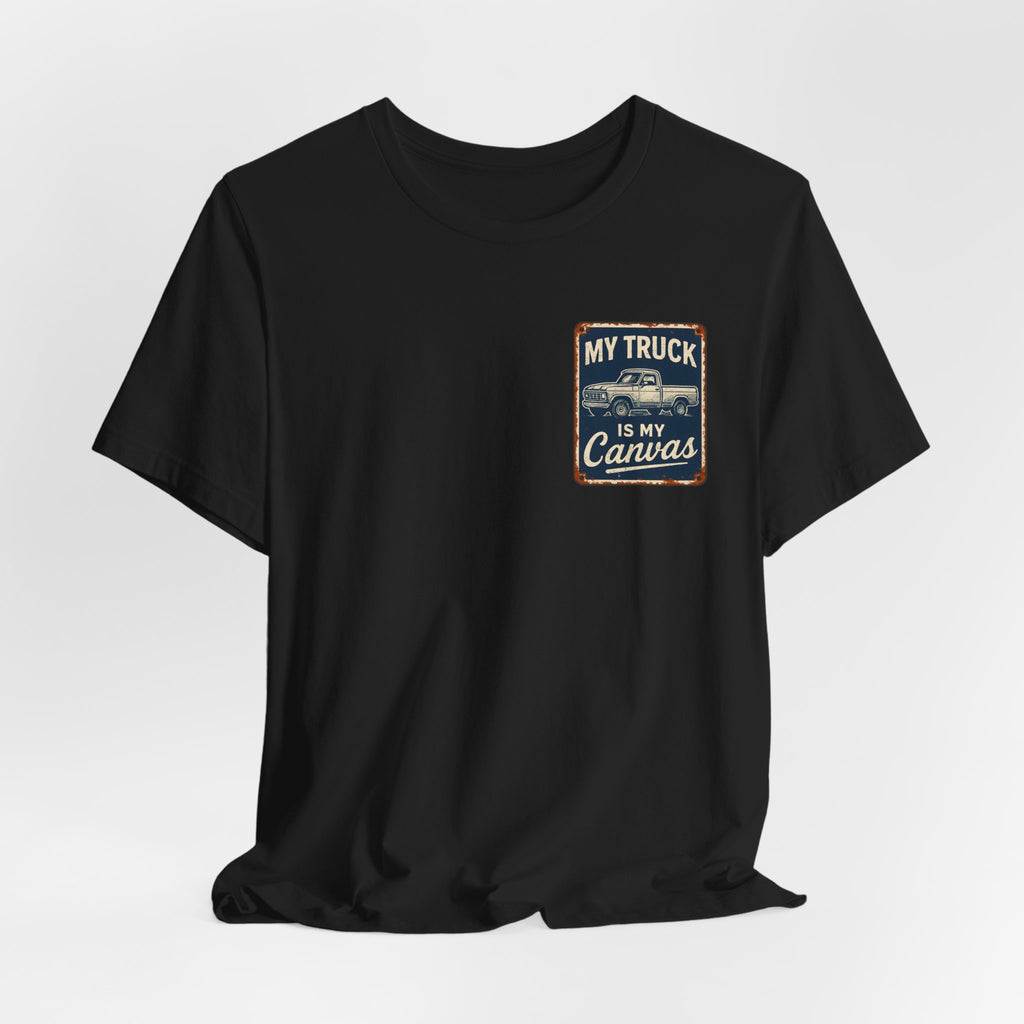My Truck Is My Canvas T-Shirt